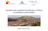 Iniciativade CiudadesResilientesal Clima enAméricaLatina ...ledslac.org/wp-content/uploads/2018/02/Presentation-CRC-Webinar... · desarrollo resilienteal clima a nivel sub-nacional