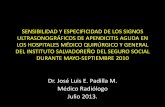 SENSIBILIDAD Y ESPECIFICIDAD DE LOS SIGNOS ...radiologosdeelsalvador.com/wp-content/uploads/2015/01/ultra.pdf · •Conocer la sensibilidad y especificidad de los signos sonográficos
