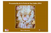 Presentación de la Feria de San Isidro 2014 - Taurología · PDF fileFeria de San Isidro 2014 31 festejos (29 de abono) 24 corridas de toros, 3 novilladas con picadores, 4 corridas