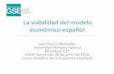 La viabilidad del modelo económico español - econ.upf.edumontalvo/noticias/uimp_2016JGM.pdf · puede ser explicada por: • Intensidad alta de skills (proxy por contratos indefinidos),