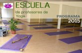 ESCUELA · Hatha Yoga Meditación Psicología Induísmo ... Las clases tendrán lugar en el centro de Yoga de la APYM-Asociación nacional de profesores de Yoga, en