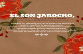 El son jarocho, - inah.gob.mx · casos el son jarocho se interpreta con arpa, re-quinto y jaranas y en otras zonas sólo con jara - nas y pandero”. El son jarocho actualmente goza