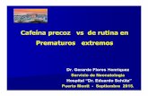 Cafeína precoz vs de rutina en Prematuros extremos Precoz.pdf · ventilación con presión positiva aproximadamente 1 ... RN 23 y 28 6/7 sem EG ... Cafeina Precoz [Modo de compatibilidad]