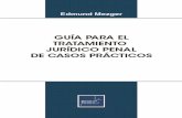 PENAL DE CASOS PRÁCTICOS - actualidadpenal.com.peactualidadpenal.com.pe/libros-virtuales/pdf/2016_02_guia... · PENAL DE CASOS PRÁCTICOS EDMUND MEZGER. EDMUND MEZGER GUÍA PARA