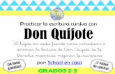 Practicar la escritura cursiva con Don Quijote · a llamar «don Quijote de la Mancha». 11 courtesy of School en casa 2014. Ya sólo le faltaba buscar una dama de quien ... los verbos,
