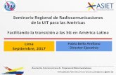 Seminario Regional de Radiocomunicaciones de la UIT para ... · Seminario Regional de Radiocomunicaciones de la UIT para las Américas Facilitando la transición a las 5G en América