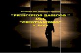 “PRINCIPIOS BASICOS “ DEL “CRISTIANISMO”compralaverdadynolavendas.com/wp-content/uploads/2012/12/... · “PRINCIPIOS BASICOS “ ... En realidad, este es un versículo para