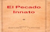 ·El Pecado Innato - repository.mnu.edurepository.mnu.edu/sites/default/files/publications/ES_el_pecado... · INDICE CAPITULO I ¿ Qué es el Pecado Innato? Negativamente: 1- No es