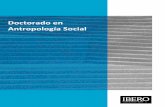 Doctorado en Antropología Social - posgrados.ibero.mx · La manera de concebir la enseñanza de la antropología a partir de una formación teórica sólida que combina el conocimiento