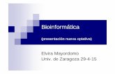 Elvira Mayordomo Univ. de Zaragoza 29-4-15webdiis.unizar.es/asignaturas/AB/varios/150429bioinformaticaGrado.pdf · En el siglo XX Descubrimiento de la estructura del DNA por Watson