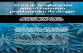 El rol de la educación ante el consumo problemático de drogas El rol.pdf · 7 Con esta estrofa de la canción “Natural” del grupo uruguayo Cuarteto de Nos, introducen al tema