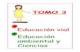 Educación vial Educación TOMO 3 ambiental y Cienciasarchiv.ub.uni-heidelberg.de/volltextserver/4788/3/Dokument_3.pdf · 3 NUNCA OLVIDO: ¡ ROJO PARA MÍ YO TENGO QUE PARAR ! MATERIALES
