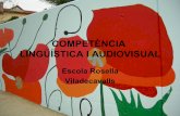 COMPETÈNCIA LINGÜÍSTICA I AUDIOVISUAL - xtec.cat · Aquesta presentació mostra exemples d’activitats que afavoreixen el desenvolupament de la competència lingüística audiovisual