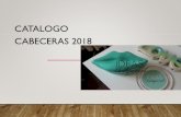 CATALOGO CABECERAS 2018 - res.cloudinary.comres.cloudinary.com/craftwebs/image/upload/v1533701781/Catalogo... · Cabecera Marylin En el tamaño y tela a elegir Estilo vintage con