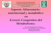 Nutrición en Errores Congénitos del Metabolismo - NOTICIASuvsfajardo.sld.cu/sites/uvsfajardo.sld.cu/files/soporte_alimenta... · deficiencia de la enzima 7-DHC reductasa, por lo