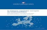 O sistema regulador europeu de medicamentos - ema.europa.eu · O sistema regulador europeu de medicamentos Uma abordagem coerente regulação de medicamentos na União Europeia EMA
