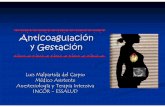 Anticoagulación y Gestación - Anestesiología Peruana · EFECTO ANTICOAGULANTE. LEMdelC Heparina no fraccionada Cadenas cortas Cadenas cortas (< 18 monosacáridos) factor Xa efecto