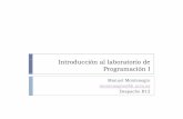 Introducción al laboratorio de Programación Idalila.sip.ucm.es/~manuel/prog1/Intro.pdf · En el curso utilizaremos el entorno Dev-C++ Programación I – Dpto. de Sistemas Informáticos