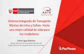 Presentación de PowerPoint · Carlos Ugaz Montero Director Ejecutivo de la Autoridad Autónoma del Sistema Eléctrico de Transporte Masivo de Lima y Callao Sistema Integrado de Transporte