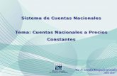 Sistema de Cuentas Nacionales Tema: Cuentas Nacionales a ... · Las variaciones a lo largo del tiempo de los valores de los flujos de bienes y servicios pueden dividirse en dos componentes