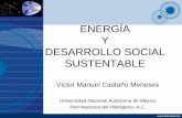 ENERGÍA Y DESARROLLO SOCIAL SUSTENTABLEf3n... · Indicadores Energéticos Considerando que el desarrollo sostenible (social, económico y medio ambiental) está relacionado directamente