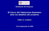 El futuro del fideicomiso financiero ante los desafíos del ... fileEl futuro del fideicomiso financiero ante los desafíos del presente Pablo A. Cortínez 22 de Septiembre de 2009.
