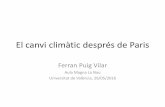 El canvi climàtic després de Paris · El canvi climàtic després de Paris Ferran Puig Vilar Aula Magna La Nau Universitat de València, 26/05/2016
