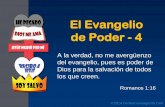 El Evangelio de Poder - Hermana Margaritahermanamargarita.com/.../2012/08/04-MM-El-Evangelio-de-Poder.pdf · El Evangelio de Poder - 4 A la ... no me avergüenzo del evangelio, pues