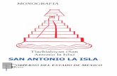 SAN ANTONIO LA ISLA - monografiasmexiquenses.mxmonografiasmexiquenses.mx/kiosco/pdf/SanAntonioLaIsla_1975.pdf · OBÍERNO DEL ESTADO DE MEXICO 1973 MONOGRAFIA Tlachialoyan (San Antonio