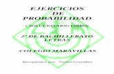 EJERCICIOS DE PROBABILIDAD - colegiomaravillas.com · En una rifa con 500 papeletas, 75 tienen un premio de 100 €, 150 tienen un premio de 25 € y 275 un premio de 10 €. Elegida