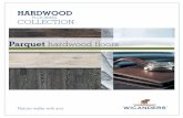 HARDWOOD - eurekasur.com · toque de cepillado envejecido, raspado a mano o ahumado, se inspira en los vastos bosques de América y el carácter tradicional de los tonos oscuros del