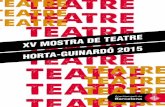 XV MOSTRA DE TEATRE HORTA-GUINARDÓ 2015 · d’un teatre que es veu abocat a abaixar la persiana a causa de la cri-si i la manca d’espectadors. Una obra imprevisible i irreverent