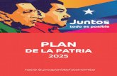 PLAN · “Aquí ganó Chávez y se mantiene el Plan de la Patria 2013 - 2019” Nicolás Maduro Moros. Presidente de la República Bolivariana de Venezuela.
