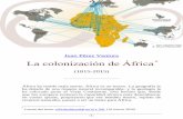 Juan Pérez Ventura La colonización de África - omegalfa.es · El descubrimiento de la riqueza mineral del sur de África en la década de 1870 detonó la lucha por esos terri-torios
