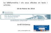Jordi Ardanuydiposit.ub.edu/.../2445/96009/1/tesis_doct_receca_csh_Ardanuy.pdf · La bibliometria i els seus efectes en tesis i articles 18 de febrer de 2016 Jordi Ardanuy jordi_ardanuy@ub.edu