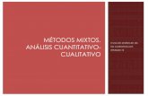 métodos mixtos. análisis cuantitativo-cualitativometodologiacualitativa.com/directo/mixtos.pdf · lado, el uso de múltiples métodos se puede emplear para lograr una mayor comprensión