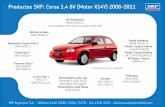 Productos SKF: Corsa 1.4 8V (Motor X14Y) 2008-2011 · Productos SKF: Corsa 1.4 8V (Motor X14Y) 2008-2011 SKF Argentina S.A. - Teléfono 4340 3208 / 3226 / 3278 - Fax 4340 3205 - division.automotriz@skf.com