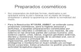 Preparados cosméticos - fcn.unp.edu.arfcn.unp.edu.ar/sitio/tecnofarma/wp-content/uploads/2010/08/... · Preparados cosméticos • Son preparados de distintas formas, destinados