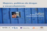 Mujeres, políticas de drogas y encarcelamiento - wola.org · El uso de la cárcel como respuesta frente a las drogas ha afectado desproporcionadamente a las mujeres. En Argentina,