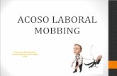 ACOSO LABORAL MOBBING - ucm.es LABORAL.pdf · sobre qué es exactamente el acoso laboral La más aceptada es la utilizada por la legislación sueca y elaborada por la AFS (Agencia