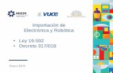 Importación de Electrónica y Robótica Ley 19.592 ...vuce.gub.uy/wp-content/uploads/2019/02/Presentación-VUCE-Rob... · IMPLEMENTACIÓN • Registro y gestión de licencia en Sistema