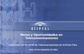 Retos y Oportunidades en Telecomunicaciones · Retos y Oportunidades en Telecomunicaciones Lima, 04 de setiembre de 2001 ... servicios permite a la empresa regulada una mayor flexibilidad
