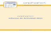 Informe de Actividad 2011 - orpha.net · Orphanet se ha convertido en el portal de referencia sobre información en enfermedades raras y ... todas las enfermedades tienen una “ficha