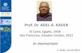 Prof. Dr. ADEL KADER - upct.esibvupct/archivos/Prof A KADER In memoriam.pdf · 50 años estudiando y enseñando Biología y Tecnología Postcosecha de Productos Hortofrutícolas .