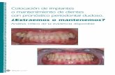 Colocación de implantes o mantenimiento de dientes con … · ciones desbordantes, caries, infecciones apicales y endo- doncias existentes) y microbiológica (en los casos en los