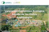 Valoración Económico-Ecológica Rápida de los Daños Ambientales · - Bajos indicadores sociales al lado de cambios en la dinámica económica;-Marginales, no integradas, escasamente