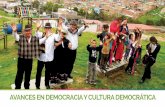 AVANCES EN DEMOCRACIA Y CULTURA DEMOCRÁTICA · y el ejercicio de la democracia de tal forma que Bogotá se reconoce como una ciudad intercultural y se posiciona en América Latina