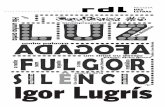 IIgor Lugrísgor Lugrís · PDF file2018-03-05 · Igor Lugrís A poética da resistencia Identidade. ... –poemas integrados en carteis, ... o nome próprio da liberdade o signiﬁ