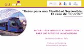 MODELOS DE NEGOCIO ALTERNATIVOS PARA LOS RETOS DE …catedraecomovil.es/conferencias/ULL-Opina/Desiderio_Gutierrez.pdf · Para los modelos de transporte tradicionales cómo adaptarse