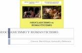 NEOCLASICISMO Y ROMANTICISMO · NEOCLASICISMO El Neoclasicismo ... revolucionarios que sacudieron a toda Europa a partir de mediados del siglo XVIII y hasta el siguiente siglo. Surgió